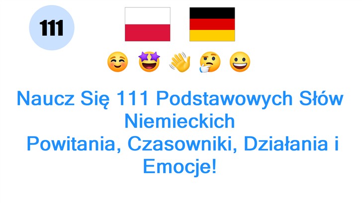 Naucz Się 111 Podstawowych Słów Niemieckich: Powitania, Czasowniki, Działania i Emocje!